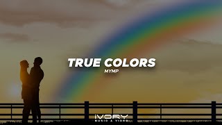 MYMP - True Colors (Official Visualizer)