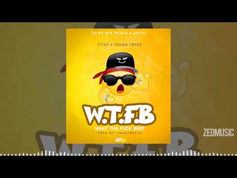 Tiye P Ft Young Twice - What The Fuck Bro (Official Audio) | #ZedMusic Zambian Music 2020