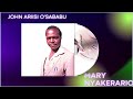 MARY NYAKERARIO JOHN ARIISI O SABABU SKIZA 71224350