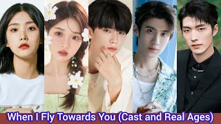 When I Fly Towards You | Cast and Real Ages | Zhou Yi Ran, Zhang Miao Yi, Bian Tian Yang, ...