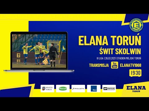ELANA TORUŃ - ŚWIT SKOLWIN | LIVE | piątek 26.03.2021 | godzina 19:30