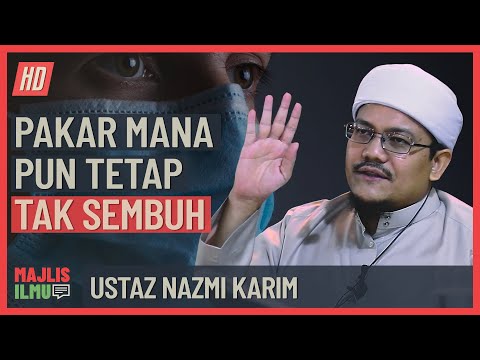 Ustaz Nazmi Karim - Pakar Mana Pun Tetap Tak Sembuh