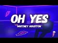 Whitney Houston Oh Yes Lyrics