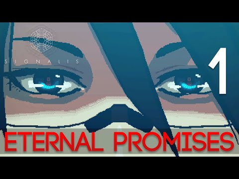 [1] Eternal Promises (Let’s Play SIGNALIS w/ GaLm)