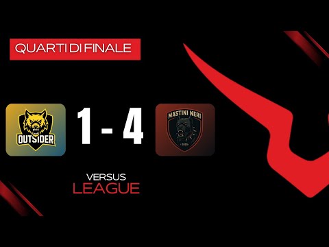 🏟 OUTSIDER VS MASTINI NERI 1-4 | VERSUS LEAGUE | MAJOR | QUARTI DI FINALE