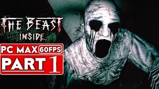 THE BEAST INSIDE Gameplay Walkthrough Part 1 [1080p HD 60FPS PC] - No Commentary