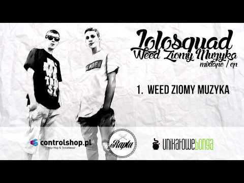 1. Lolosquad - Weed Ziomy Muzyka