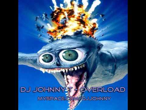 DJ JOHNNY T - OVERLOAD