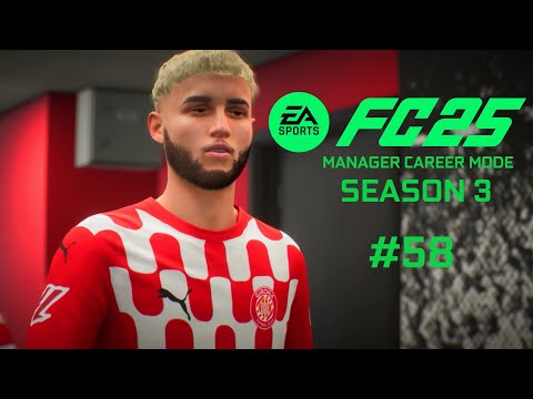 EA FC 25 #58 | Manager Career Mode - Season 3 ~ Girona
