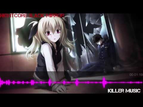 Nightcore~Black mirror