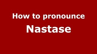 How to pronounce Năstase