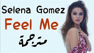 Selena Gomez - Feel Me ( lyrics ) | مترجمة