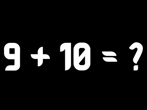 What Does 9 + 10 Actually Equal?