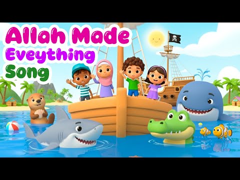 Allah Made Everything Song | Islamic Nursery Rhyme for Kids