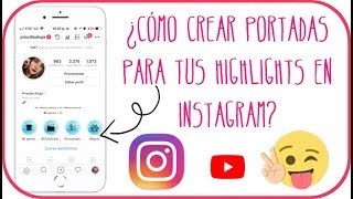 ¿CómohacerportadasparaHIGHLIGHTSenInstagram?¡Rápido!¡Fácil!|PriscillaAhuja.♡