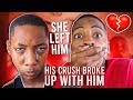 MY LIL BROTHER CRUSH BROKE UP WITH HIM