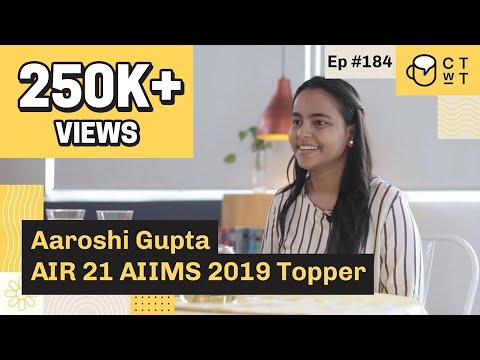 CTwT E184 - AIIMS 2019 Topper Aaroshi Gupta AIR 21 | Dropper to Topper