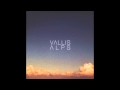 Vallis Alps - Oh! 