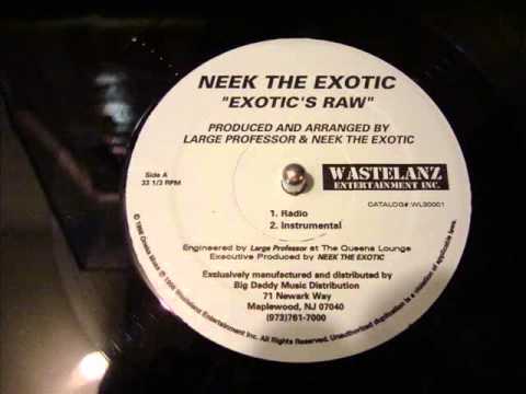 Neek the Exotic - Exotic's Raw (feat. Large Professor)