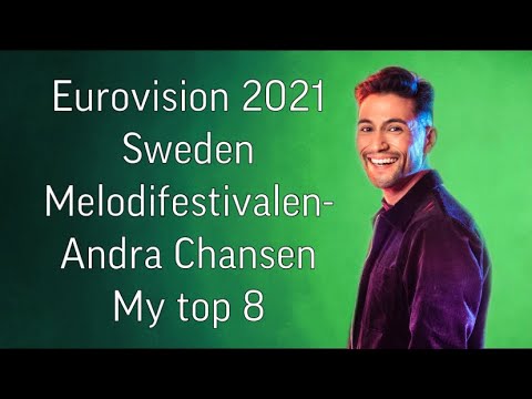 Eurovision 2021- Sweden Preselection (Melodifestivalen)- Andra Chansen- My Top 8