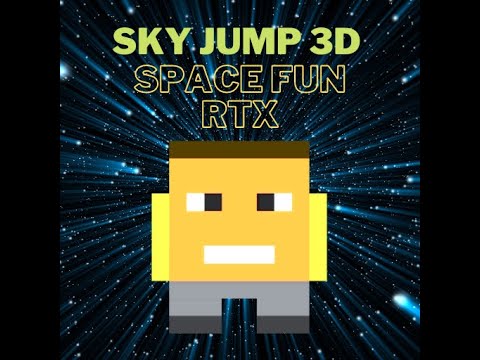 Sky Jump 3D - Space Fun RTX