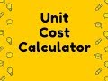 Unit Cost Calculator Video