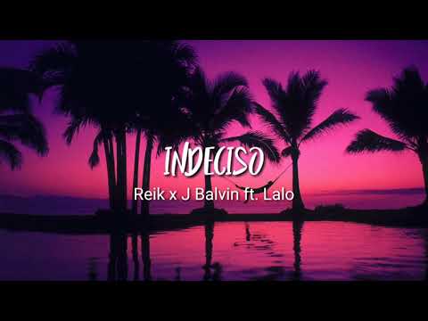 Indeciso (Letra) Reik x J Bavin ft. Lalo Ebratt
