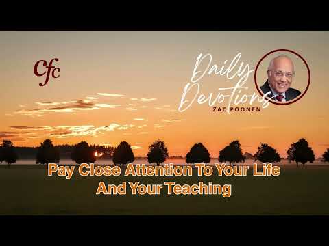 February 20 | Daily Devotion | Pay Close Attention To Your Life And Your Teaching | Zac Poonen