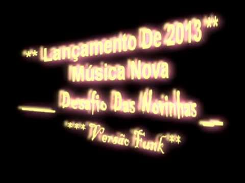 Grupo Os Atraentes 2013 - Desafio Das Novinha Versão Funk - Nova 2013