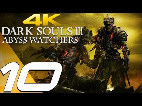 Dark Souls 3 - Gameplay Walkthrough Part 10 - Abyss Watchers Boss [4K 60FPS ULTRA]