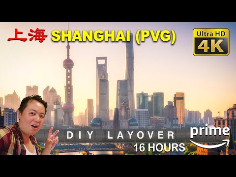 DIY Layover (4K) -  Shanghai Pudong (PVG) 上海 in 16 Hours | Full Episode