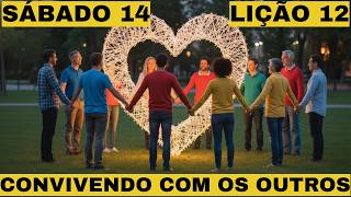 Sábado, 14 de março | Convivendo com os outros| Lição 12 | Escola Sabatina