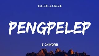 Download lagu S Chingnu - Pengpelep (lyrics) mp3