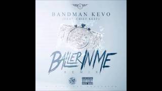 Bandman Kevo Baller in me Ft Chief Keef (Remix)
