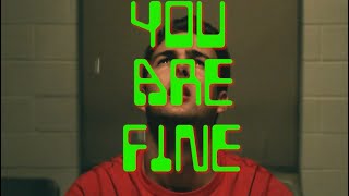 You Are Fine Trailer