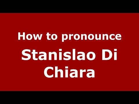 How to pronounce Stanislao Di Chiara (Italian/Italy)  - PronounceNames.com