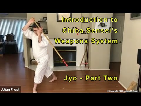 Introduction to Chiba Sensei's Weapons System - Jyo (Part Two)