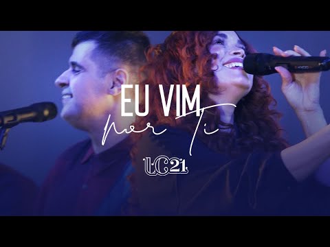 Eu Vim Por Ti - LC 21