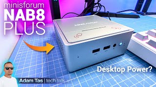 Minisforum NAB8 Plus Review | The Good, the Bad & the Pixelated
