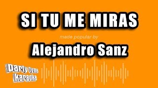 Alejandro Sanz - Si Tu Me Miras (Versión Karaoke)
