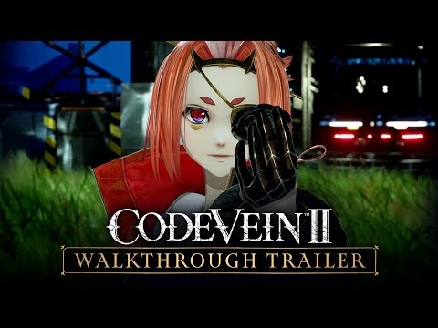CODE VEIN II - Walkthrough Trailer