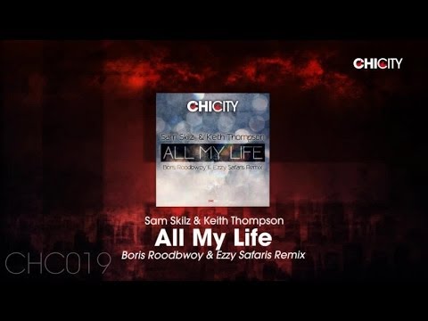 Sam Skilz, Keith Thompson - All My Life (Boris Roodbwoy & Ezzy Safaris Remix)