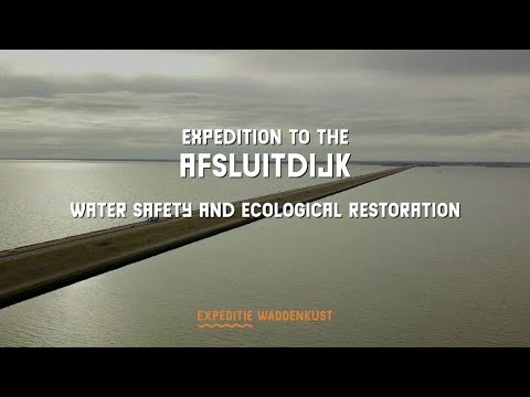 Expedition Wadden coast: Afsluitdijk - water safety an ecological restoration