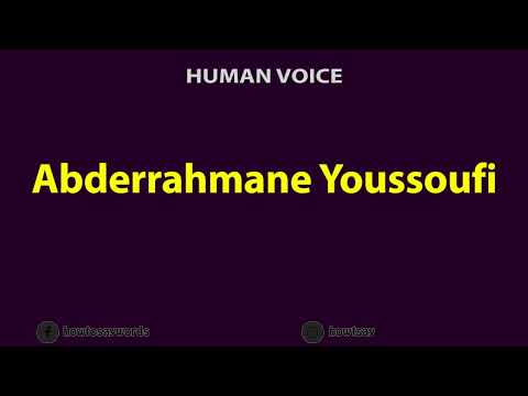 How to Pronounce Abderrahmane Youssoufi