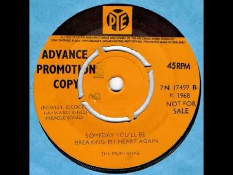 THE MONTANAS "SOMEDAY YOU'LL BE BREAKING MY HEART AGAIN"