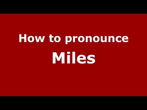 How to pronounce Miles
