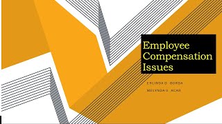 Employees Compensation Issues