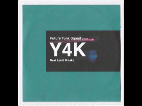 Future Funk Squad Presents Y4K (Previously Unreleased - 2002)