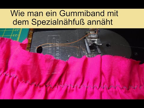 🧵 Spezialnähfuß für Gummibänder an der alten Nähmaschine
