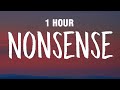 [1 HOUR] Sabrina Carpenter - Nonsense (Lyrics)